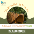 27 de setembro l Dia Mundial do Turismo – Turismo e Investimentos Verdes